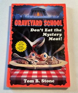 Graveyard School Don't Eat the Mystery Meat!