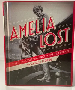 Amelia Lost: The Life and Disappearance of Amelia Earhart - Hardcover, Very Good