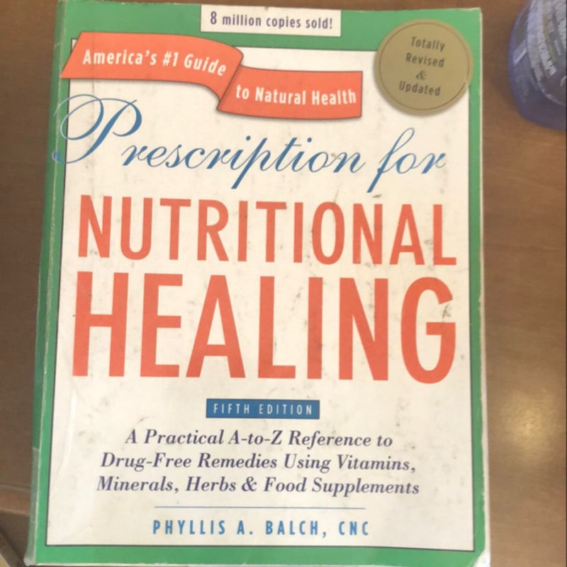 Prescription for Nutritional Healing, Fifth Edition