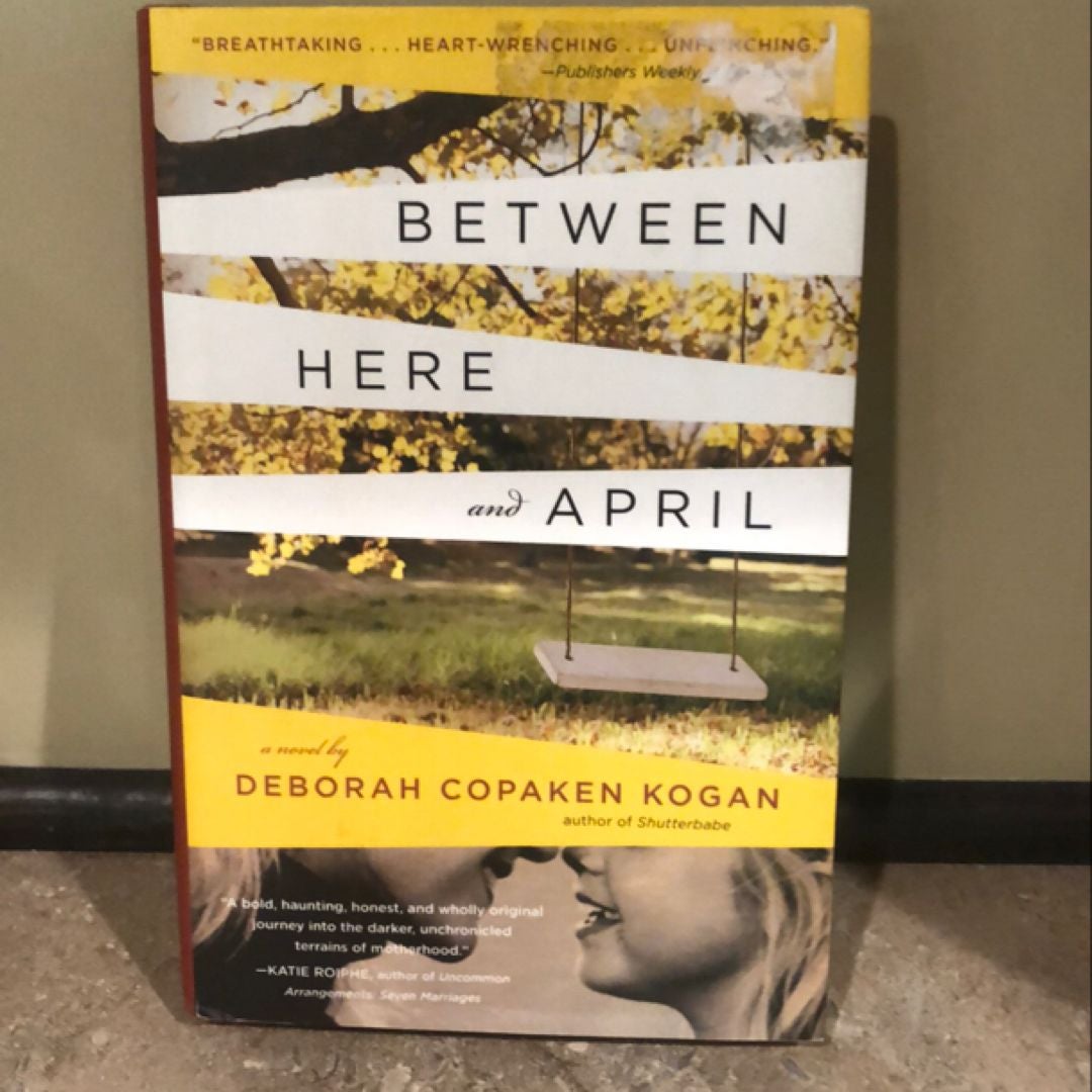 Between Here and April