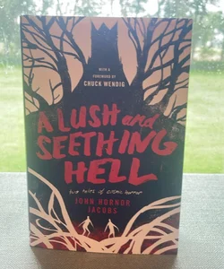 A Lush and Seething Hell