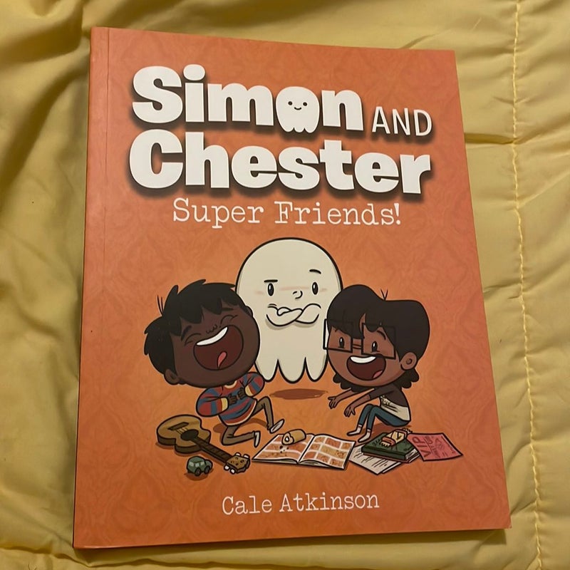 Super Friends! (Simon and Chester Book #4)