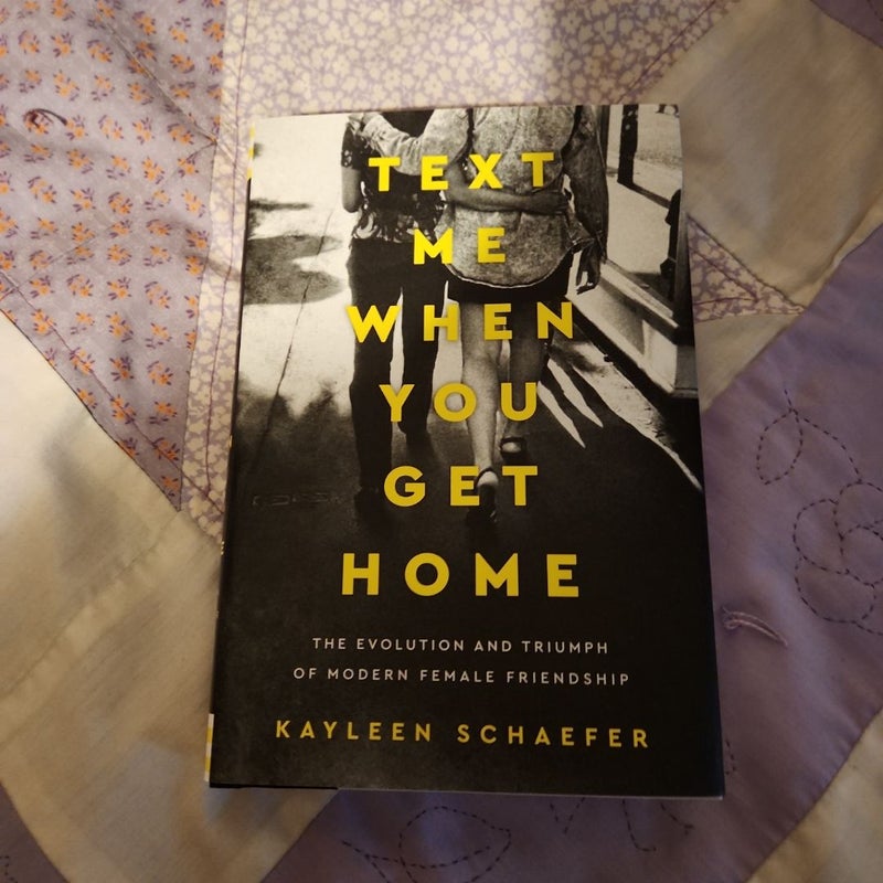 Text me when you get home by kayleen schaefer