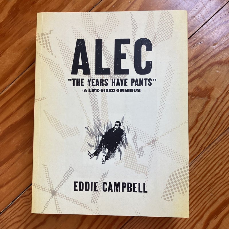 ALEC: the Years Have Pants (a Life-Size Omnibus)