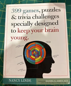 399 Games, Puzzles and Trivia Challenges Specially Designed to Keep Your Brain Young