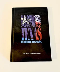 The Genuine Old Fashioned Down-Home Home Grown Official Texas Cook-Book