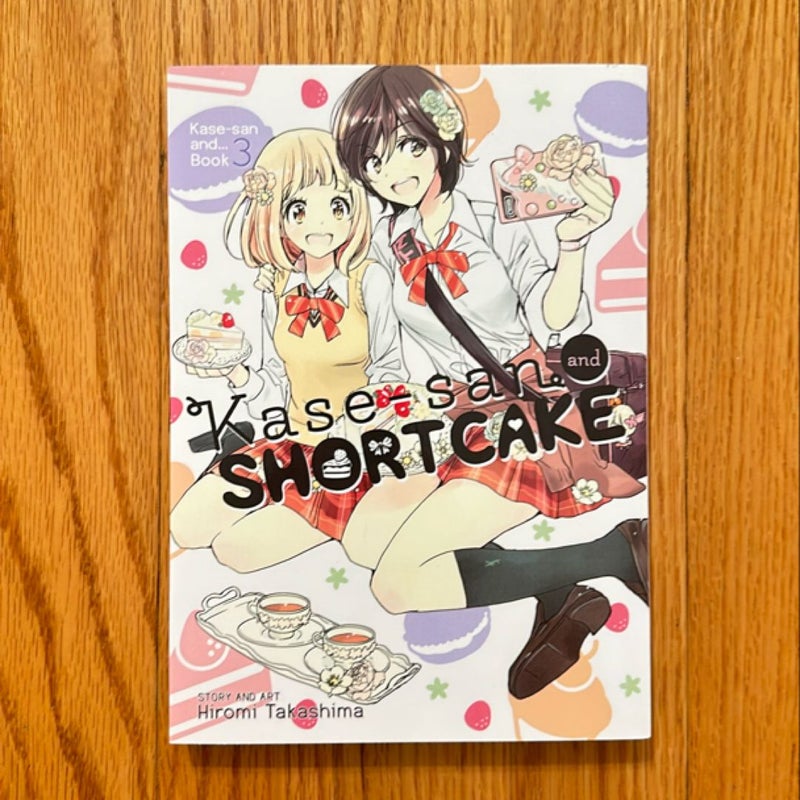 Kase-San and Shortcake (Kase-san and... Book 3)