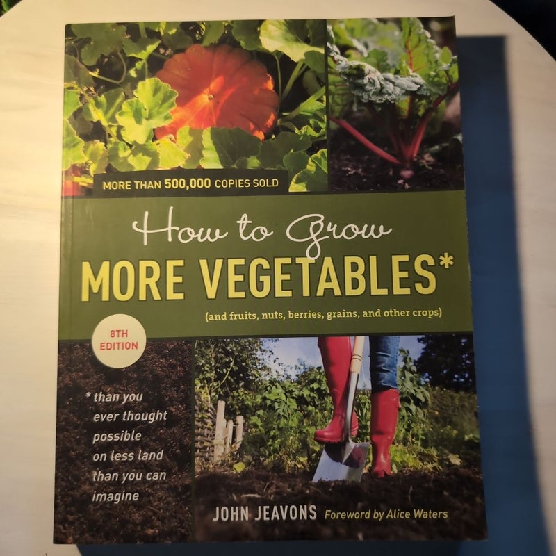 How to Grow More Vegetables, Eighth Edition