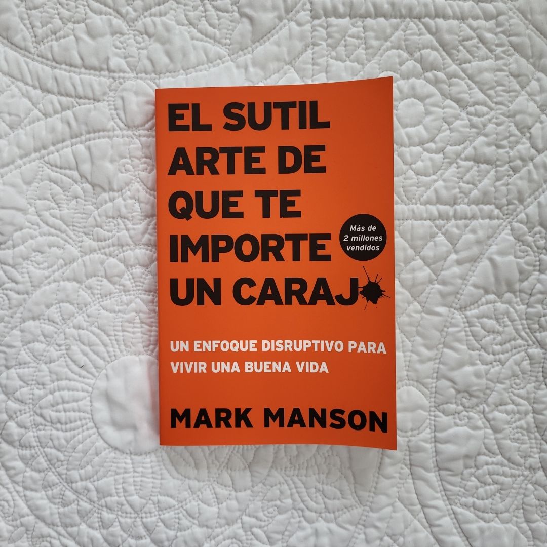 El Sutil Arte de Que Te Importe un Caraj*