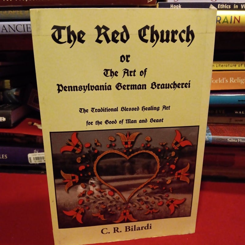 The Red Church or the Art of Pennsylvania German Braucherei Folk Magic