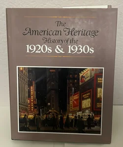 America Heritage History of the 20s and 30s