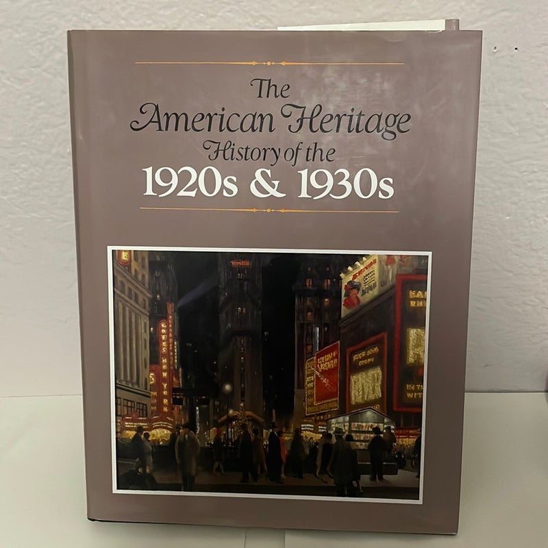 America Heritage History of the 20s and 30s