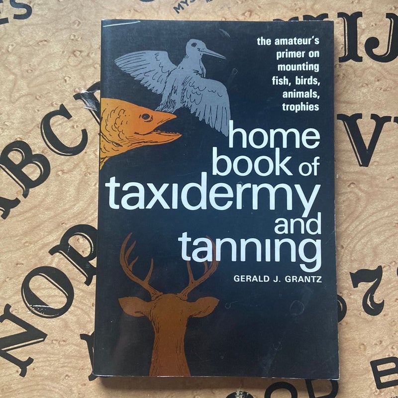 Home Book of Taxidermy and Tanning