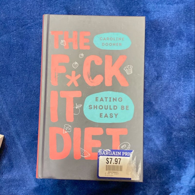 The F*ck It Diet