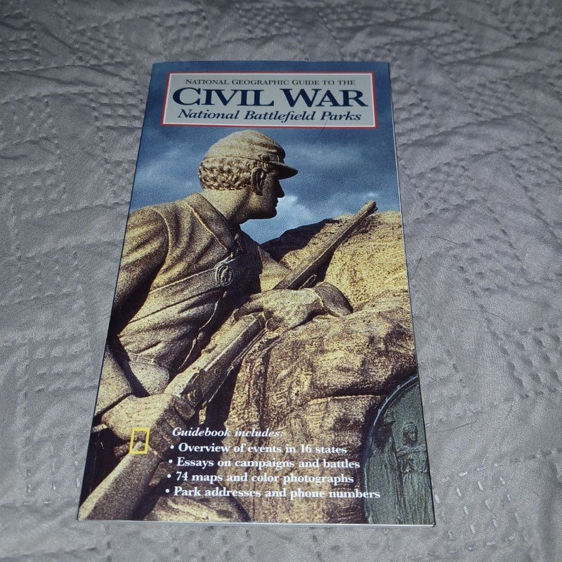 National Geographic Guide to the Civil War  National  Battlefield  Prks