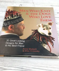Men Who Knit and the Dogs Who Love Them