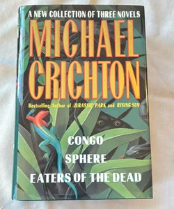 Michael Crichton: A New Collection of Three Complete Novels