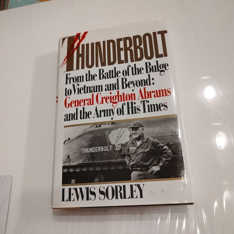 Thunderbolt - From the Battle of the Bulge to VietNam and Beyond: