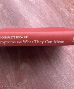 The Complete Book of Symptoms and What They Can Mean