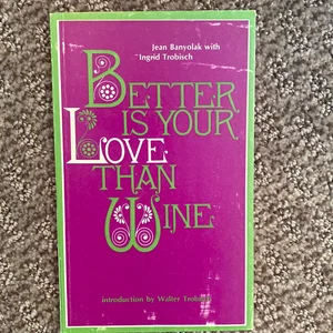 Better Is Your Love Than Wine