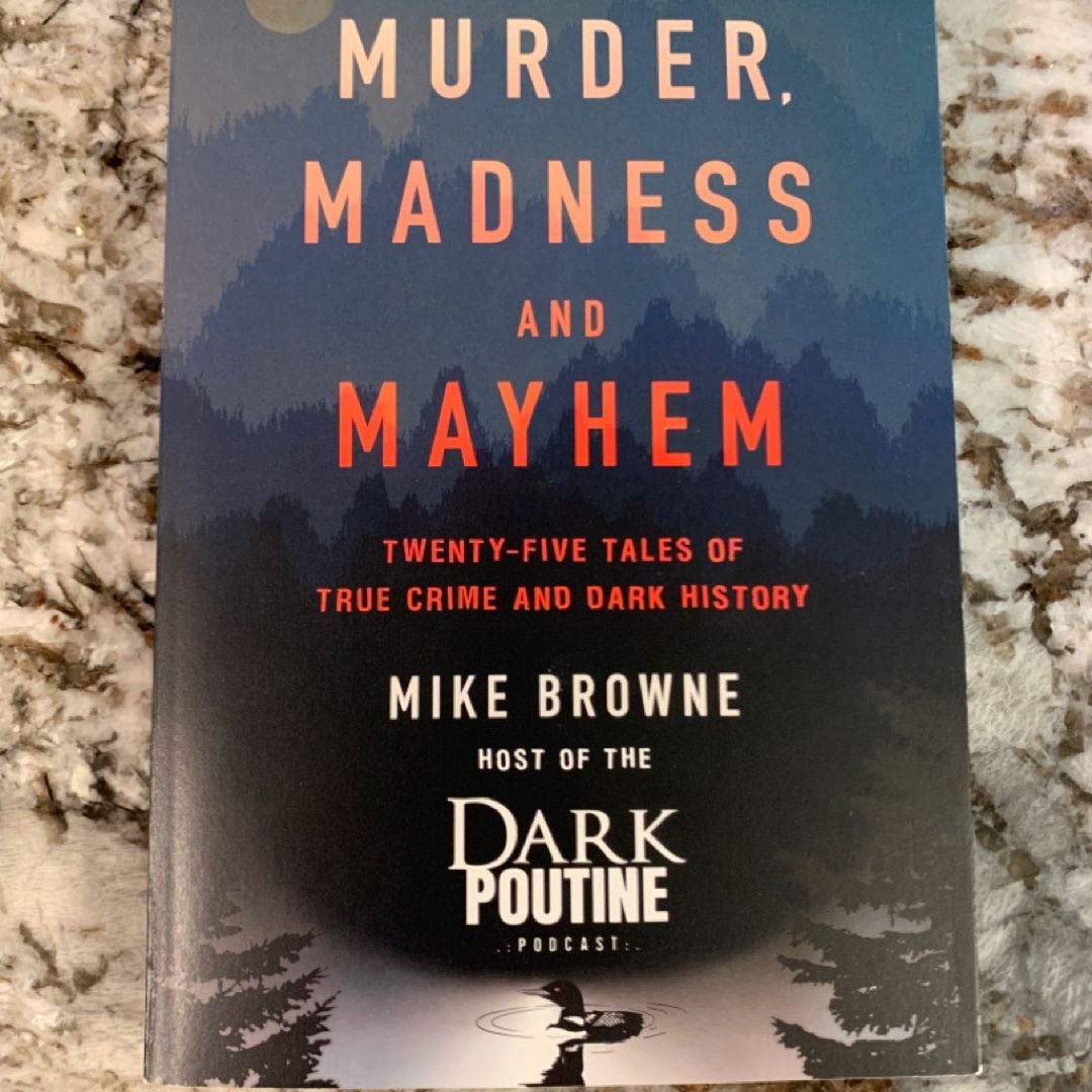 Murder, Madness and Mayhem