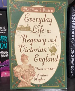 Everyday Life in Regency and Victorian England