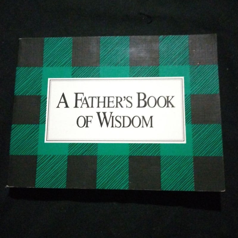 A Father's Book of Wisdom