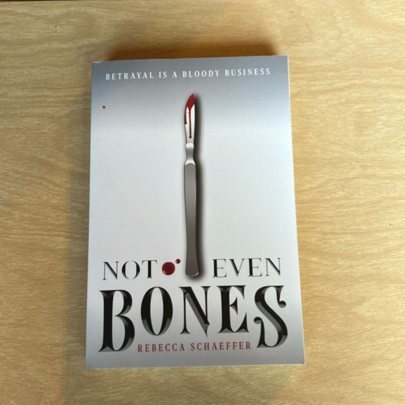 Not Even Bones