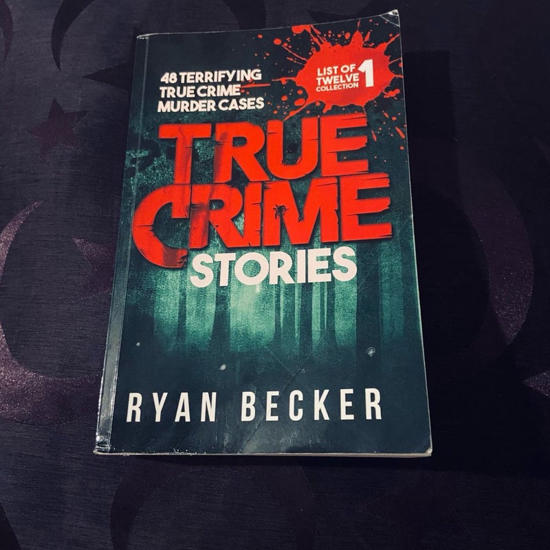 True Crime Stories: 48 Terrifying True Crime Murder Cases