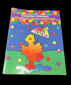 Colorful Critters Dot-A-Dot Art! Creative Activity Book