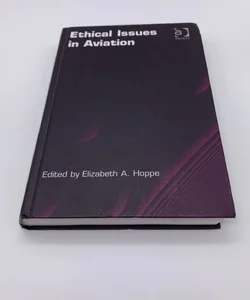 Ethical Issues In Aviation Hardcover Elizabeth A. Hoppe 