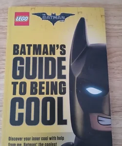 Batmans Guide to Being Cool
