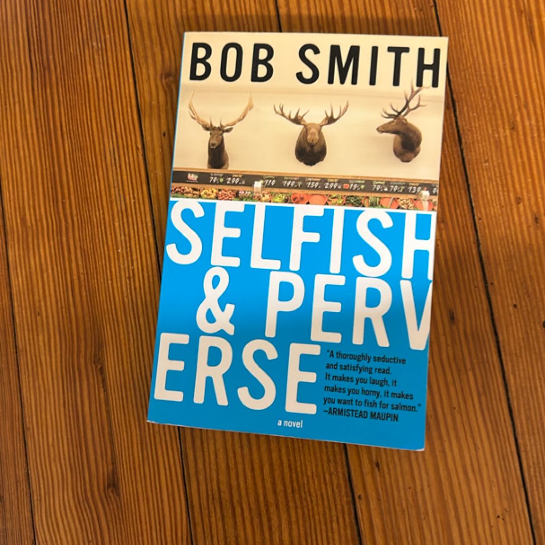 Selfish and Perverse