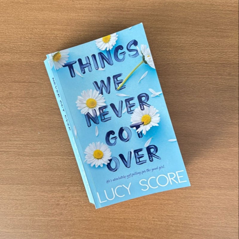Things We Never Got Over