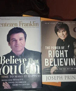 Believe That You Can/ The Power of Right Believing