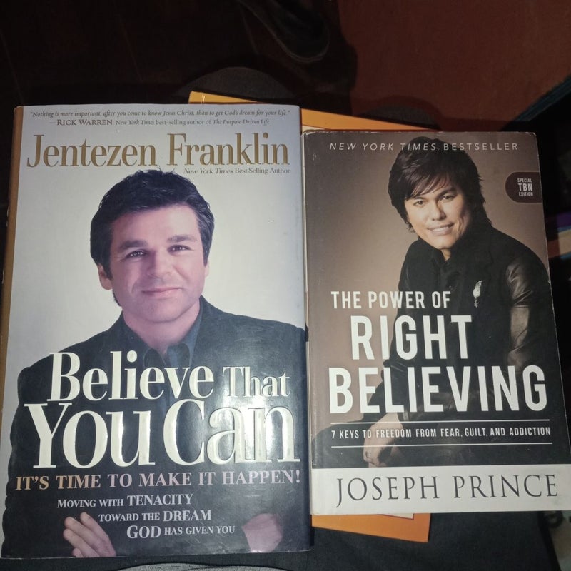 Believe That You Can/ The Power of Right Believing