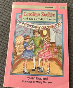 Caroline Zucker and the Birthday Disaster 