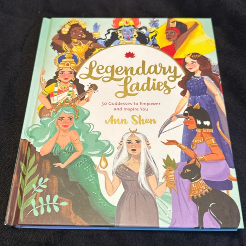Legendary Ladies: 50 Goddesses to Empower and Inspire You (Goddess Women Throughout History to Inspire Women, Book of Goddesses with Goddess Art)