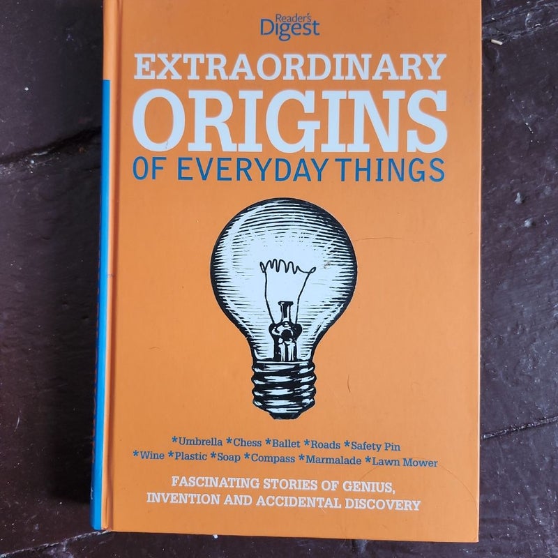 Extraordinary Origins of Everyday Things