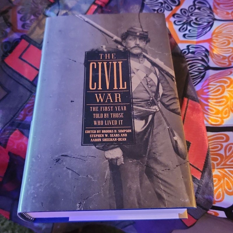 The Civil War: the First Year Told by Those Who Lived It (LOA #212)