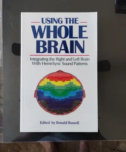 Using the Whole Brain