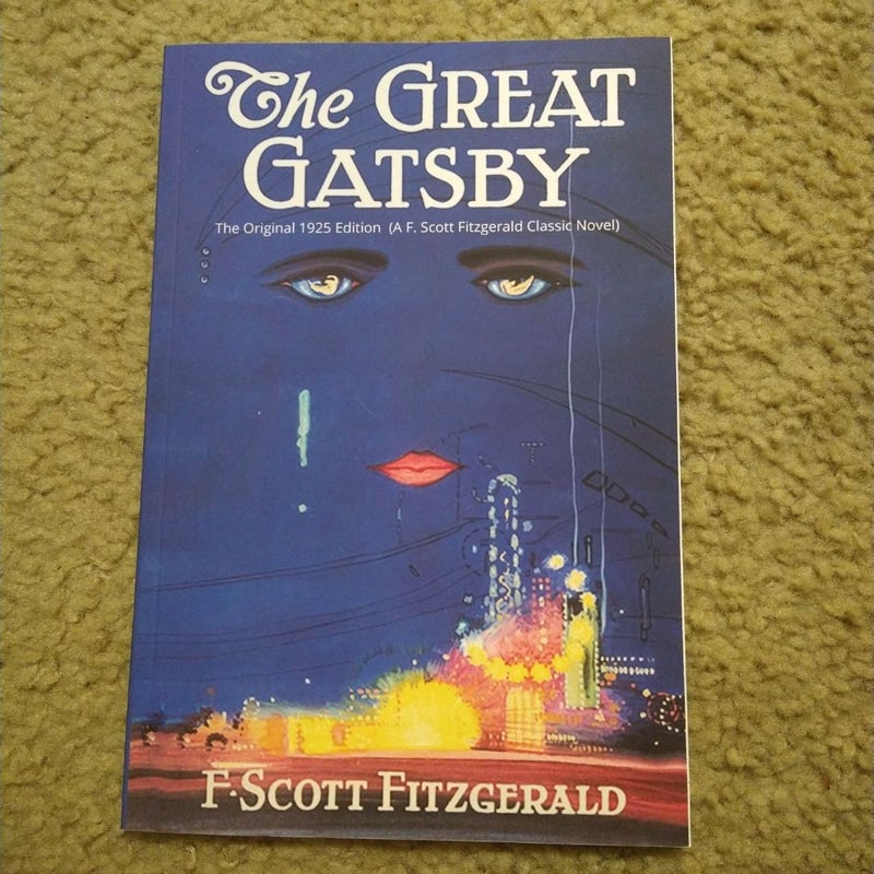 The Great Gatsby: the Original 1925 Edition (a F. Scott Fitzgerald Classic Novel)