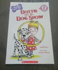 Scholastic Reader Level 2: the Pooches of Peppermint Park: Dottie and the Dog Show