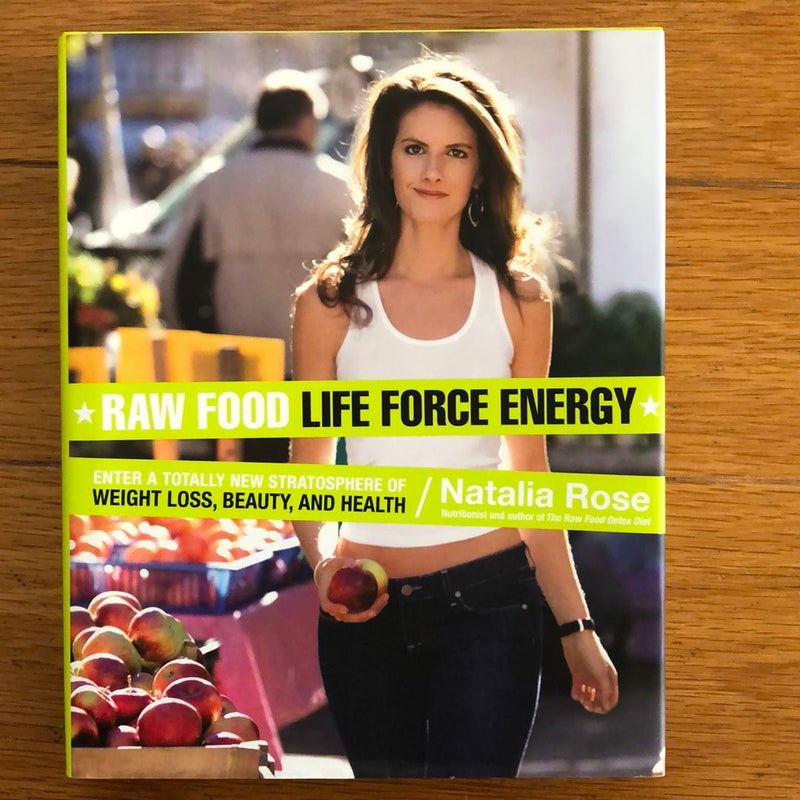 The Raw Food Life Force Energy