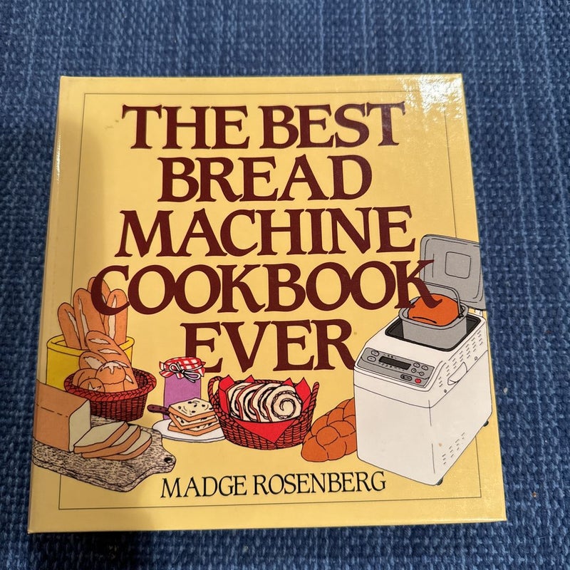 The Best Bread Machine Cookbook Ever