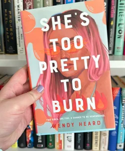 She's Too Pretty to Burn