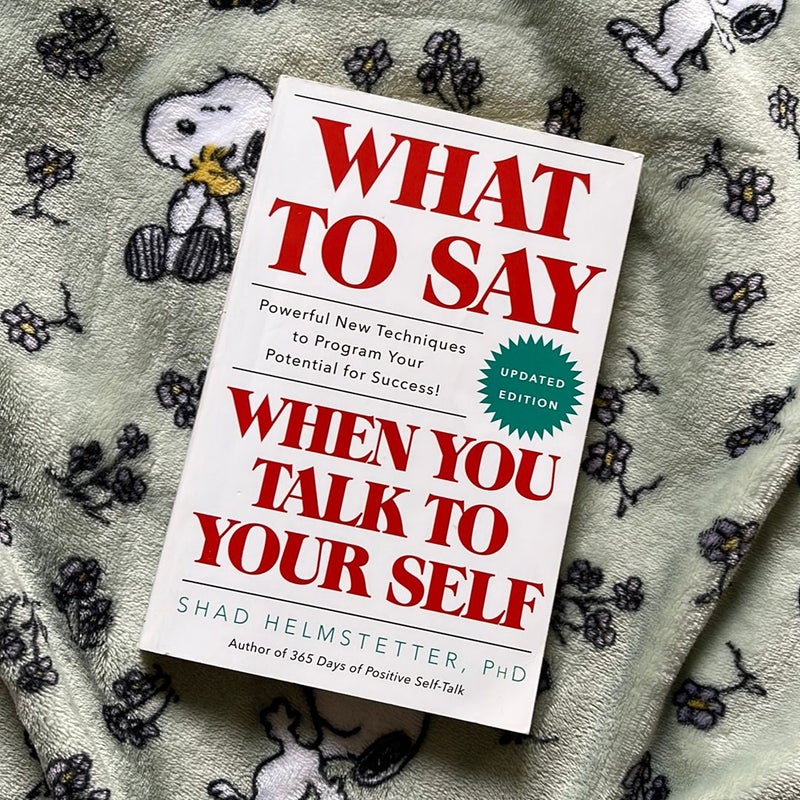 What to Say When You Talk to Your Self