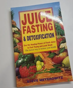 Juice Fasting and Detoxification