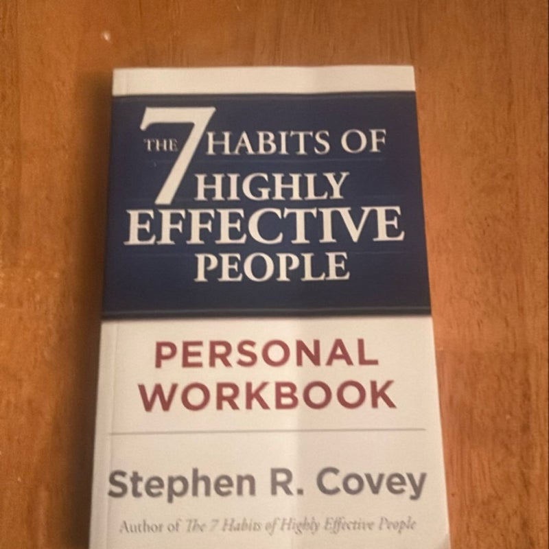 The 7 Habits of Highly Effective People Personal Workbook