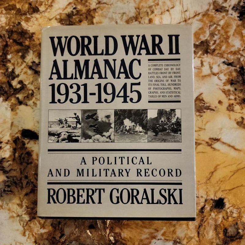 World War Two Almanac - Nineteen Thirty-One to Nineteen Forty-Five A Political and Military Record